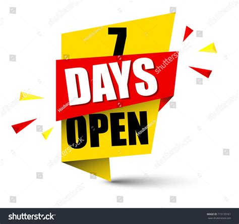 Open 7 Days a Week .